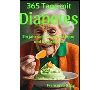 365 Tage mit Diabetes: Ein Jahr voller Tipps, Rezepte und Inspiration