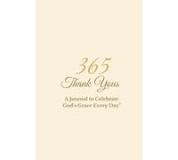 365 Thank Yous: A Journal to Celebrate God’s Grace Every Day