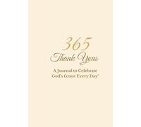 365 Thank Yous: A Journal to Celebrate God’s Grace Every Day