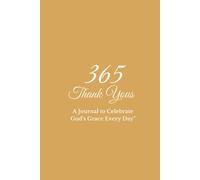 365 Thank Yous: A Journal to Celebrate God’s Grace Every Day
