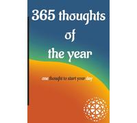 365 Thoughts of the year: One thought to start your Day: A One Year Self-Reflection Thought Journal