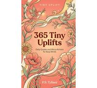 365 Tiny Uplifts: Daily Quotes and Micro-Actions for Busy Minds: 3