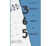 365 Trinity to Man by Grace: 1st Quarter