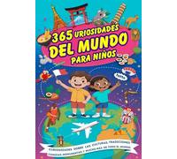 365 Uriosidades Del Mundo Para Niños: Trivias Fascinantes y Educativas Sobre Todos los Países del Mundo para Niños Curiosos de 7 a 13 Años con Ilustraciones Divertidas