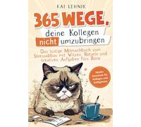 365 Wege, deine Kollegen nicht umzubringen: das lustige Mitmachbuch zum Stressabbau mit Witzen, Rätseln und kreativen Aufgaben fürs Büro | ideales Geschenk für Kolleg*innen