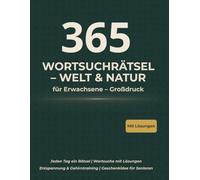 365 Wortsuchrätsel - Welt & Natur: für Erwachsene - Großdruck