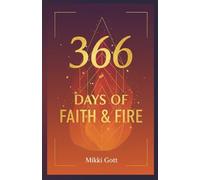 366 Days of Faith & Fire: A Daily Christian Devotional for Honest Faith, Hard Seasons, Anxiety, and Healing from Burnout
