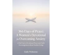 366 Days of Peace: A Women's Devotional for Overcoming Anxiety: A Full Year of Scriptural Peace and Daily Encouragement about Fearless Living