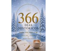 366 días históricos para volver a mí: Sanar, amar y prosperar