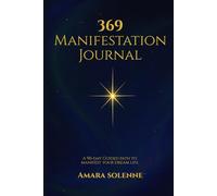 369 Affirmation Journal: A 90-Day Guided Path to Manifest Your Dream Life