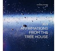 369 AFFIRMATIONS FROM THE TREE HOUSE