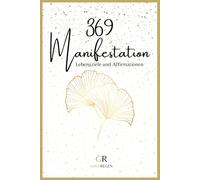 369 Manifestation: Ein geführtes Journal mit Affirmationen und Lebenszielen basierend auf dem Gesetz der Anziehung - Wünsche werden Wirklichkeit