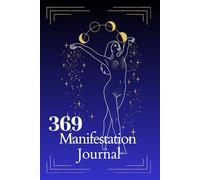 369 Manifestation Journal for Self-Love and Confidence: A Daily Guided Workbook to Attract Self-Worth, Inner Power and Unshakeable Confidence Using the 369 Method