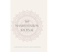 369 Manifestation Journal: Guided to help you unlock your potential