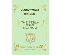 369 Manifestation Journal: Support yourself with the Tesla method, a guided daily practice to work on your goals, projects, gratitude, writing ... confidence. Mindfulness and self-esteem.