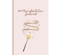 369 Manifestation Journal: The Law of Attraction Guided Planner for Manifesting Your Dreams and Desires Using the 369 Method with Daily Prompts, Affirmations and Inspirational Quotes