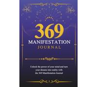 369 Manifestation Journal: Unlock the power of your mind and turn your dreams into reality with attraction workbook | 6x9 inch , 120 pages