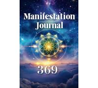 369 Manifestation Journal: Use The Law of Attraction and The Nikola Tesla's 369 Technique To Manifest Your Dreams & Goals. A Guided Notebook/Workbook ... | 6"x9" Compact Size | 140 Page | 90 Days