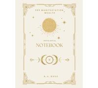 369 Manifestation: Wealth - Initial Ritual Notebook: Clarity, Abundance, and Intentional Growth