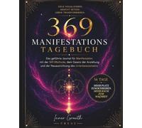 369 Manifestations Tagebuch: Das geführte Journal für Manifestation mit der 369-Methode, dem Gesetz der Anziehung und der Neuausrichtung des Unterbewusstseins, um Ihre Träume und Wünsche zu erfüllen