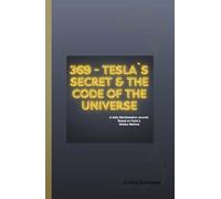 369 Tesla´s secret & the Code of the Universe