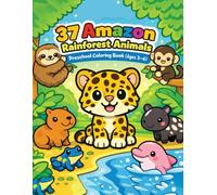 37 Amazon Rainforest Animals - Cute Coloring Book for Kids (Ages 3-6): Big, Bold & Simple Coloring Pages Featuring Jaguars, Sloths, Monkeys, Capybaras ... Coloring Fun for Toddlers and Young Kids