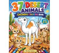 37 Desert Animals - Cute Coloring Book for Kids Ages 3-6: Big, Bold & Simple Coloring Pages Featuring Camels, Fennec Foxes, Meerkats, Sand Cats, Oryx, ... Coloring for Toddlers and Young Children