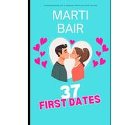 37 First Dates: Confessions of a Single Mom Dating Again