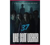 37: Thirty-Seven minutes between life and death