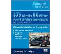 375 allievi e 80 allieve agenti di polizia penitenziaria. Manuale di preparazione per la prova scritta
