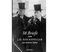 38 Briefe von J.D. Rockefeller an seinen Sohn