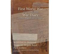 38 DIVISION Divisional Troops 121 Brigade Royal Field Artillery (Tascabile)