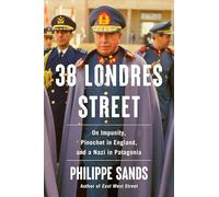 38 Londres Street: On Impunity, Pinochet in England, and a Nazi in Patagonia