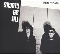39 Clocks Pain It Dark (CD)