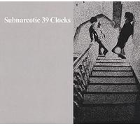 39 Clocks, The - Subnarcotic