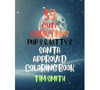 39 CUTE CHRISTMAS PUP'S & KITTY'S SANTA APPROVED COLORING BOOK