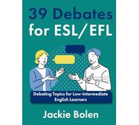 39 Debates for ESL/EFL: Debating Topics for Low-Intermediate English Learners