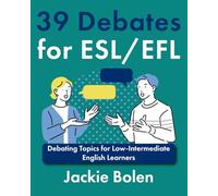 39 Debates for ESL/EFL: Debating Topics for Low-Intermediate English Learners