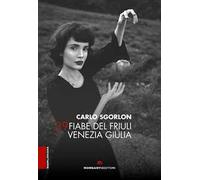 39 fiabe del Friuli Venezia Giulia