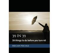 39 in 39: 39 things to do before you turn 40