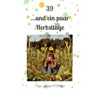 39... und ein paar Herbsttage