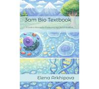 3am Bio Textbook: A Guide to Biology for Middle and High School Students