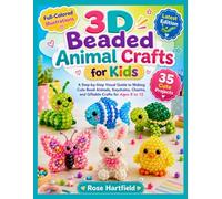 3D BEADED ANIMAL CRAFTS FOR KIDS: A Step-by-Step Visual Guide to Making Cute Bead Animals, Keychains, Charms, and Giftable Crafts for Ages 8 to 12