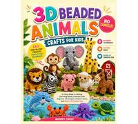 3D BEADED ANIMALS CRAFTS FOR KIDS: NO TANGLE!: An Easy Guide to Making Charming Bead Creations with Beginner Techniques, Pattern Ideas, and Hours of Creative Fun