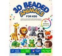 3d beaded animals for kids: Create 20+ Cute 3D Animals with Simple Bead Patterns, Step-by-Step Instructions, and Screen-Free Crafting Fun