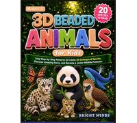 3D Beaded Animals for Kids: Easy Step-by-Step Patterns to Create 20 Endangered Species, Discover Amazing Facts, and Become a Junior Wildlife Protector