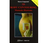 3d Body Contouring. Manuale Illustrato. DVD