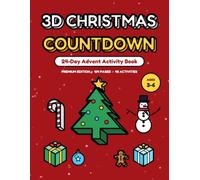 3D Christmas Countdown: 24-Day Advent Activity Book: Count, Color & Learn with 3D Numbers, Mazes, Puzzles and a Christmas Countdown Calendar for Kids Ages 3-6
