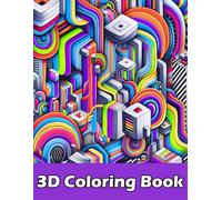 3D Coloring Book: Optical Illusion Art with Mind Bending Designs and Grayscale Effects