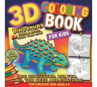 3D Dinosaur Coloring Book for Kids Ages 3-6: Fun and Easy Dinosaur Coloring for Toddlers and Preschoolers - Cute Prehistoric Friends in 3D Pop-Out Style
